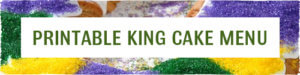 Printable King Cake Menu